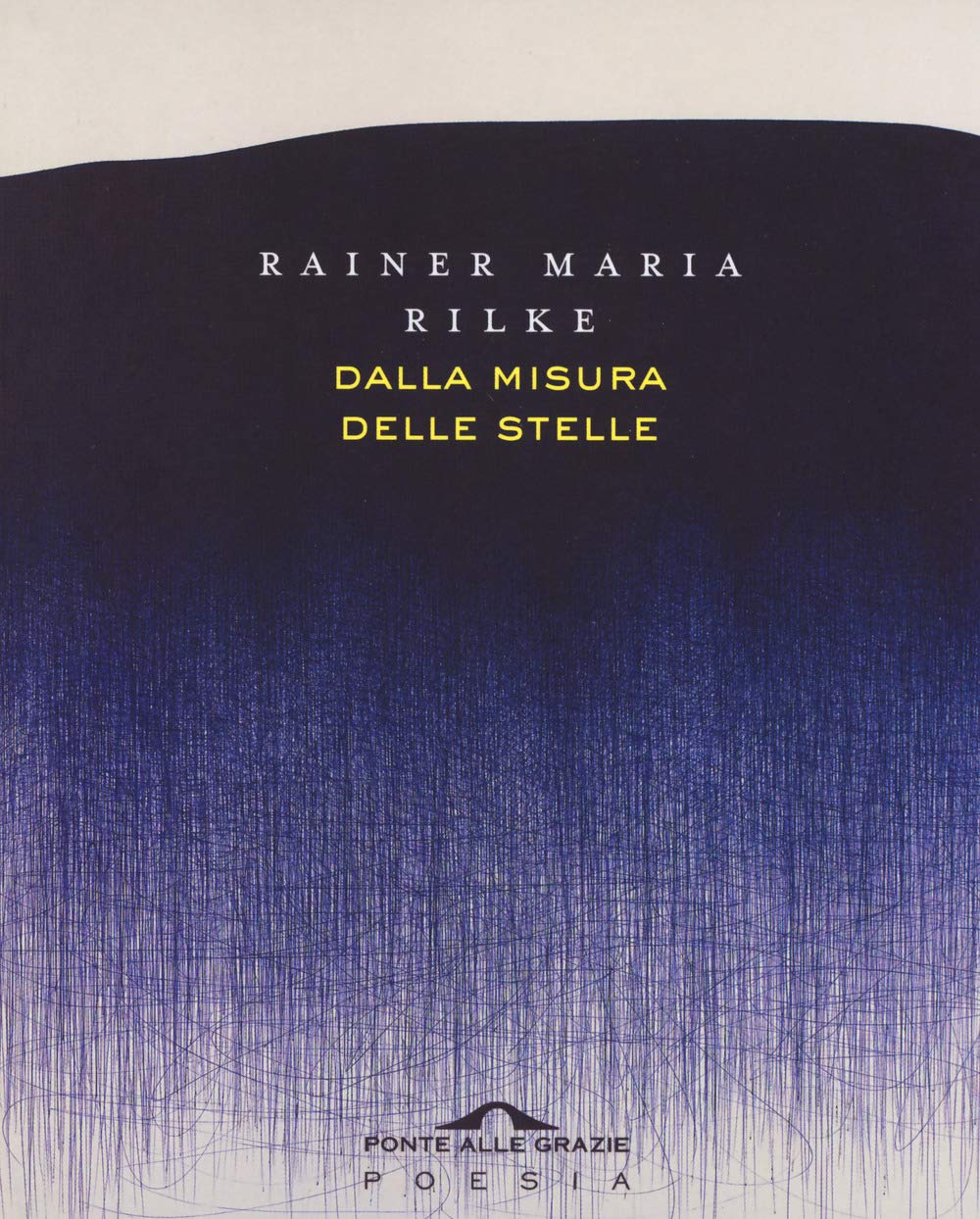 Dalla misura delle stelle. Testo originale a fronte Poetry