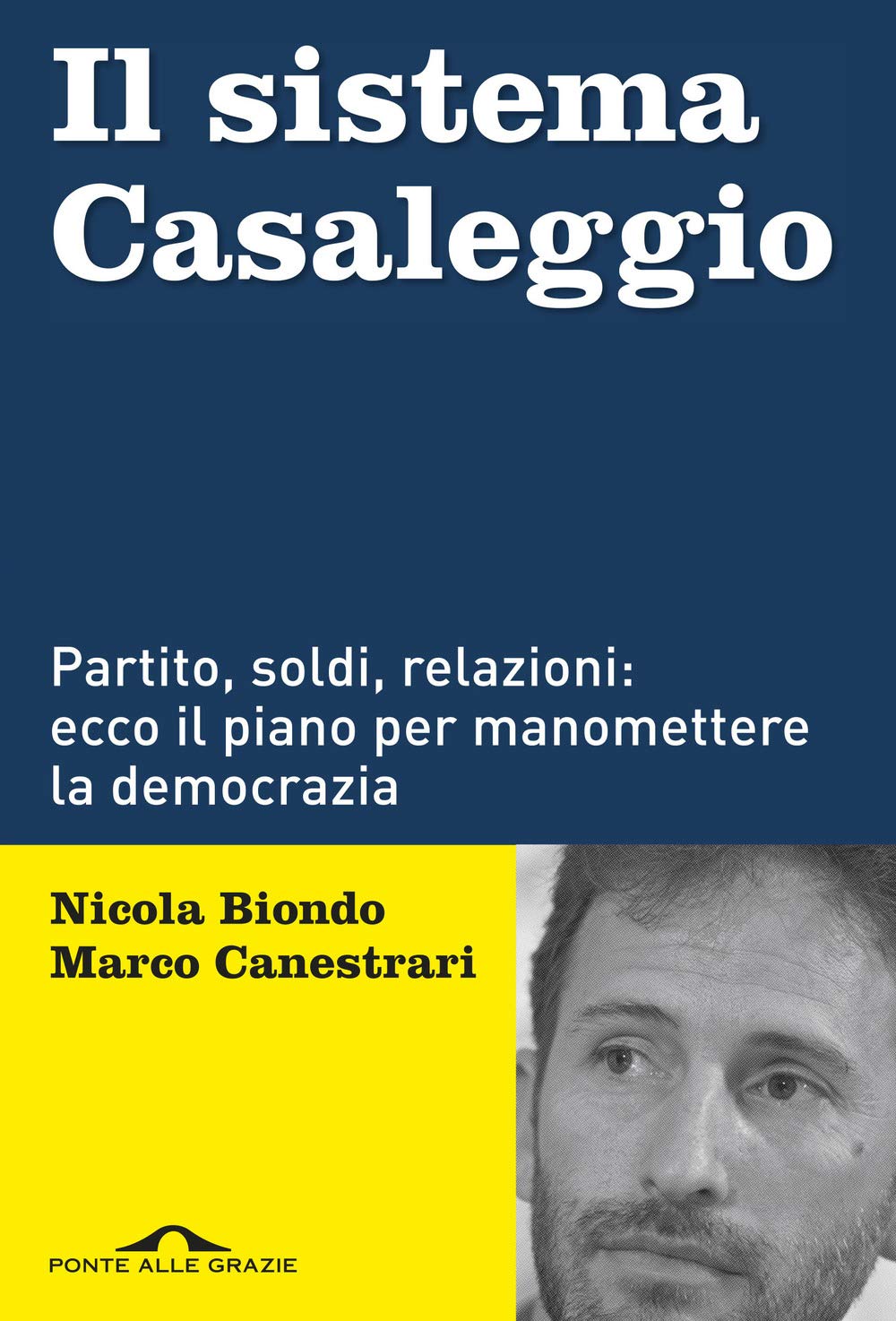 Il sistema Casaleggio. Partito, soldi, relazioni: ecco il piano per manomettere la democrazia (Inchieste, Band 48) Essays & Short Stories
