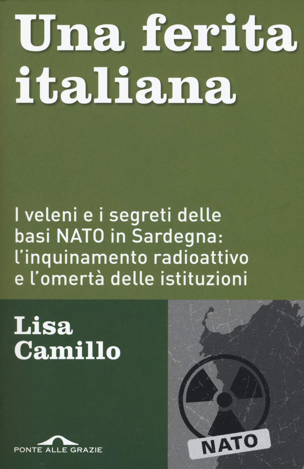 Una ferita italiana. I veleni e i segreti delle basi NATO in Sardegna: l'inquinamento radioattivo e l'omertà delle istituzioni book