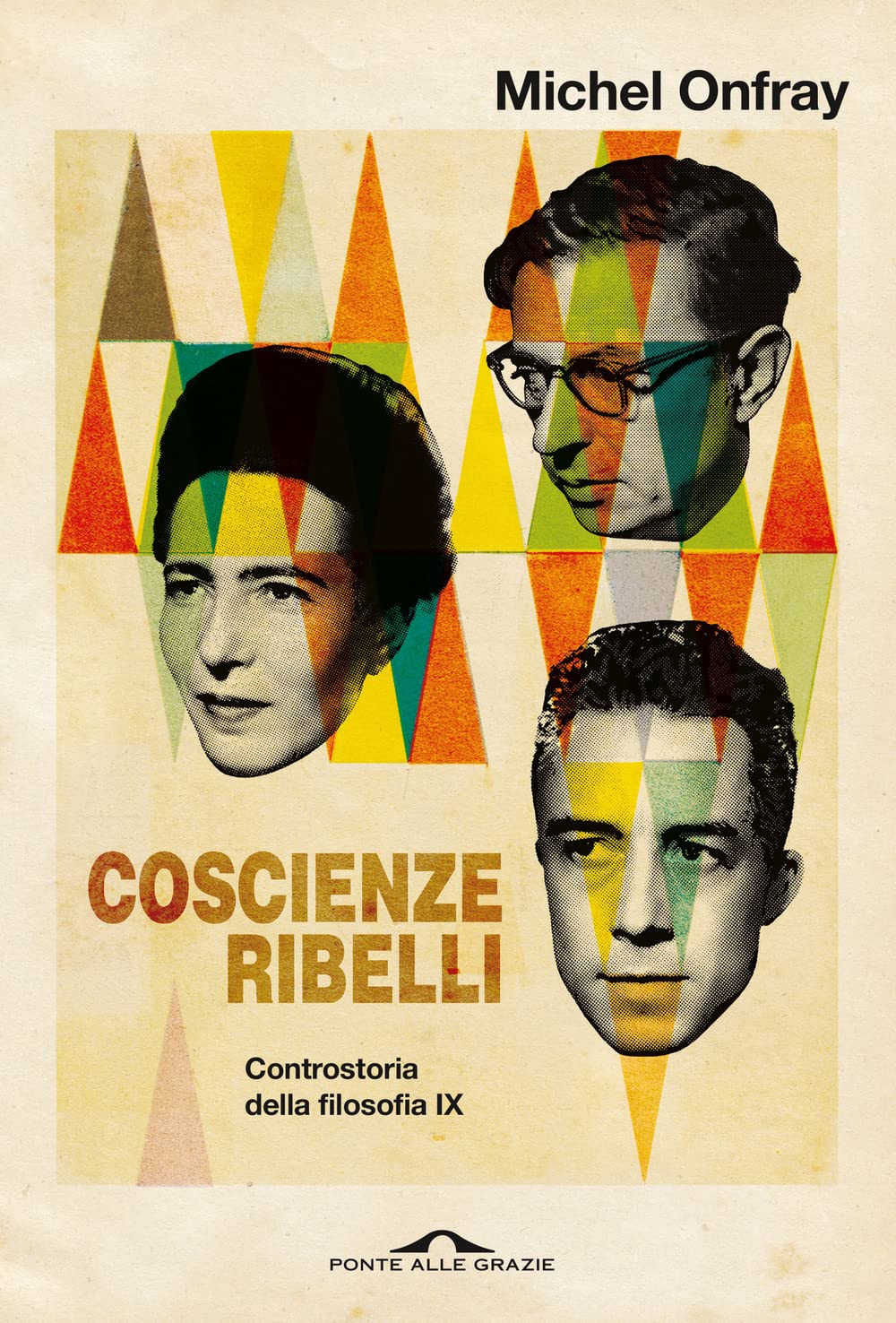 Coscienze ribelli. Controstoria della filosofia (Vol. 9) book