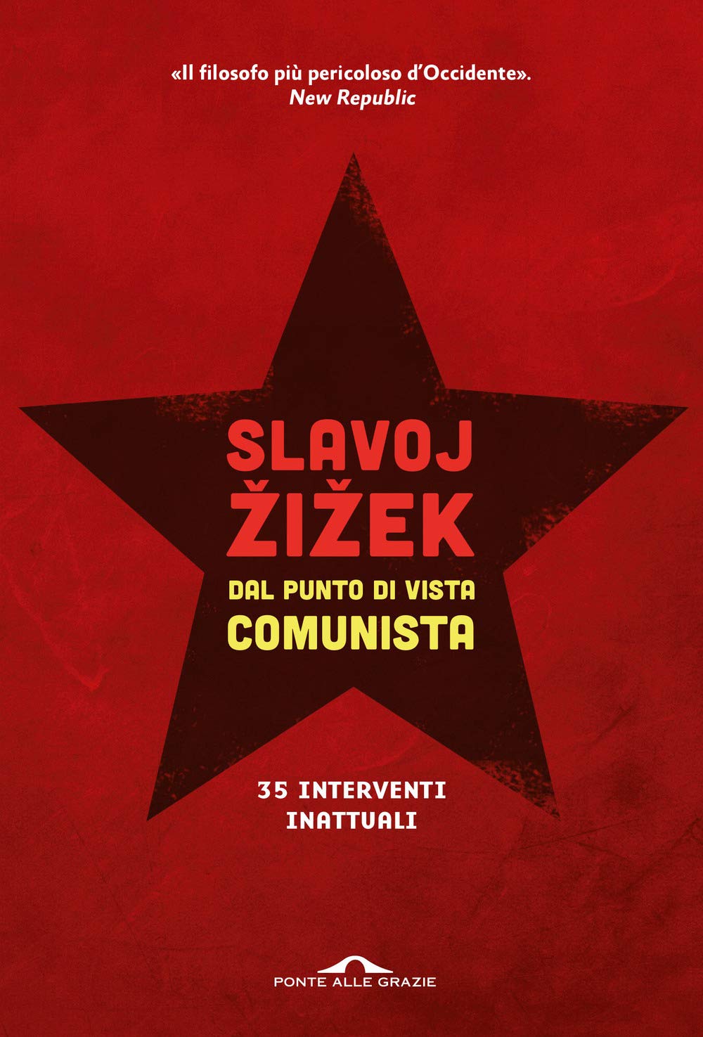 Dal punto di vista comunista. Trentacinque interventi inattuali (Saggi) Philosophy