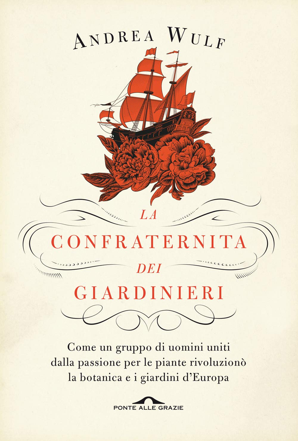La confraternita dei giardinieri. Come un gruppo di uomini uniti dalla passione per le piante rivoluzionò la botanica e i giardini d'Europa book