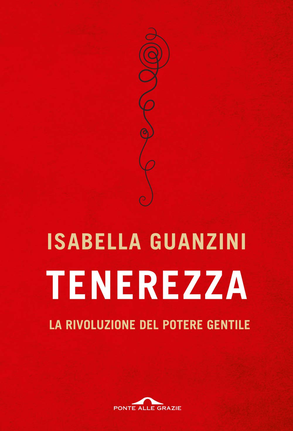 Tenerezza. La rivoluzione del potere gentile Philosophy