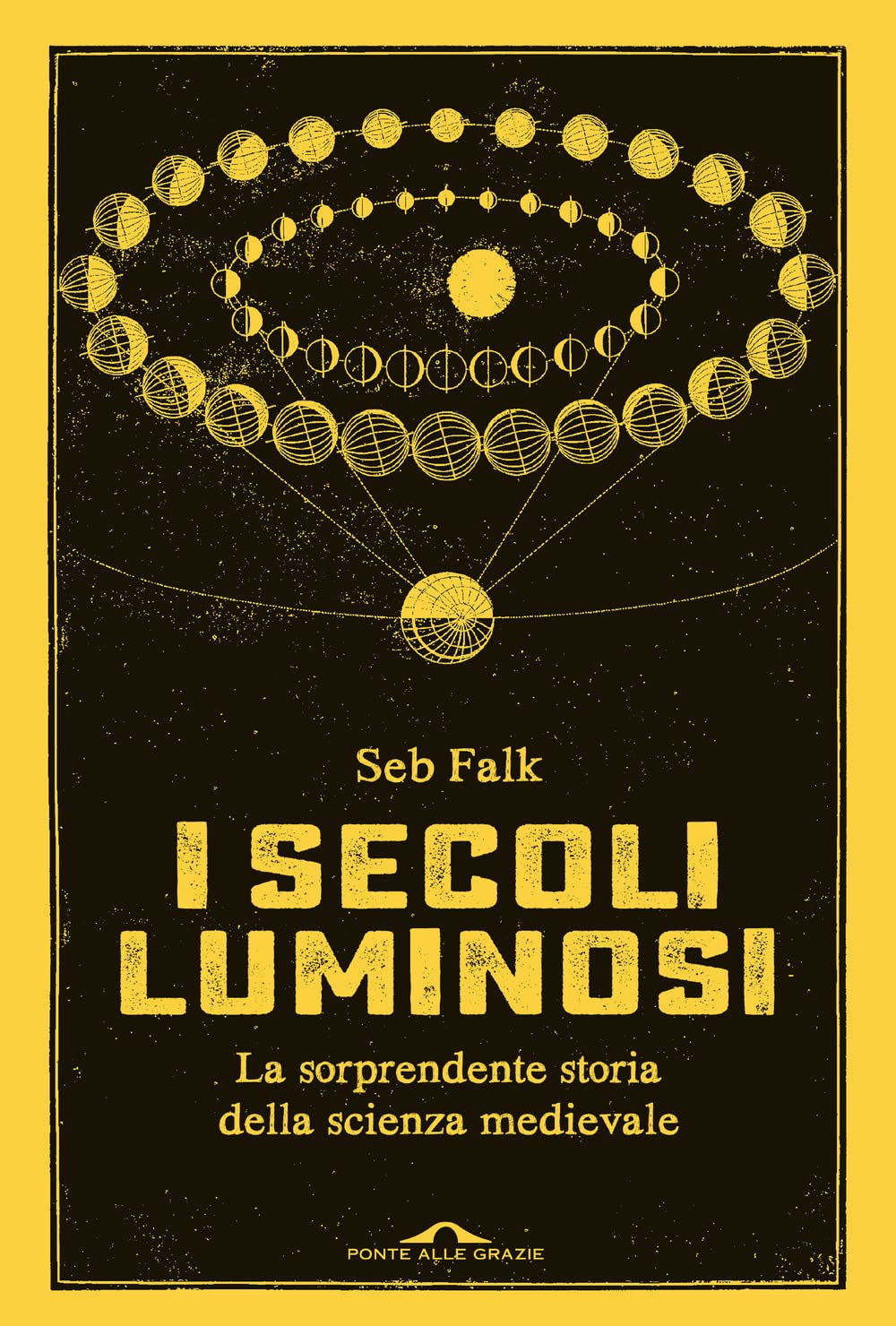 I secoli luminosi. La sorprendente storia della scienza medievale book