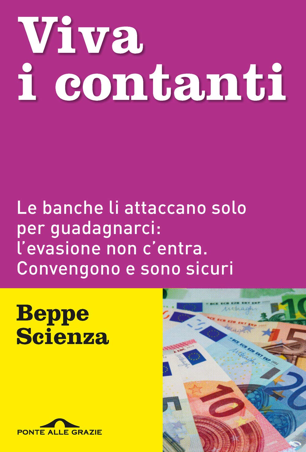 Viva i contanti. Le banche li attaccano solo per guadagnarci: l'evasione non c'entra. Convengono e sono sicuri Business, Finance & Career