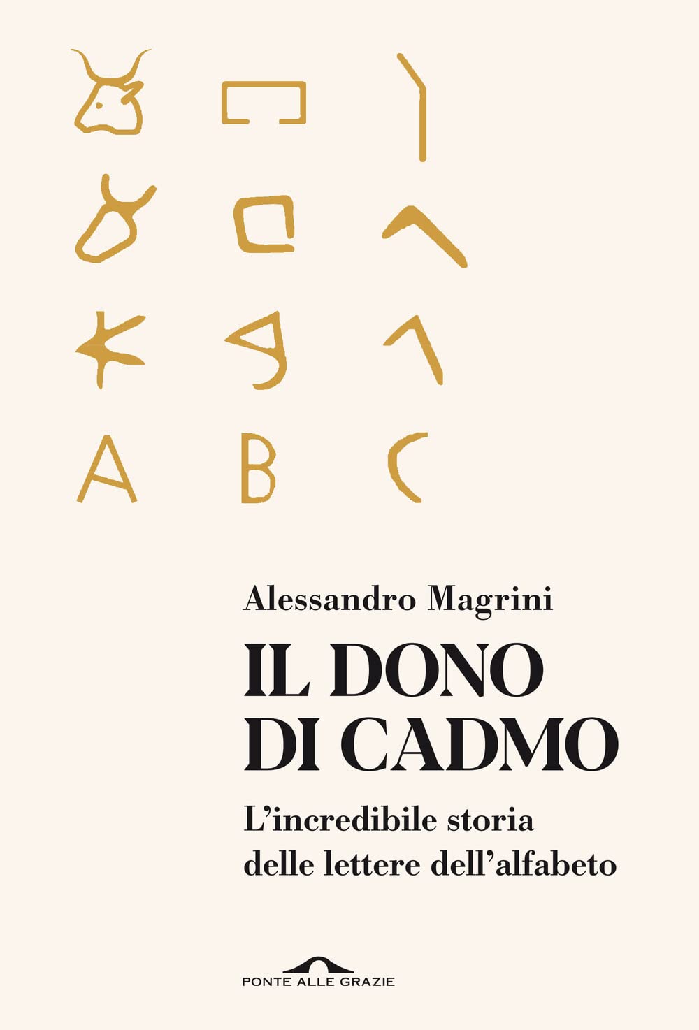 Il dono di Cadmo. L'incredibile storia delle lettere dell'alfabeto book