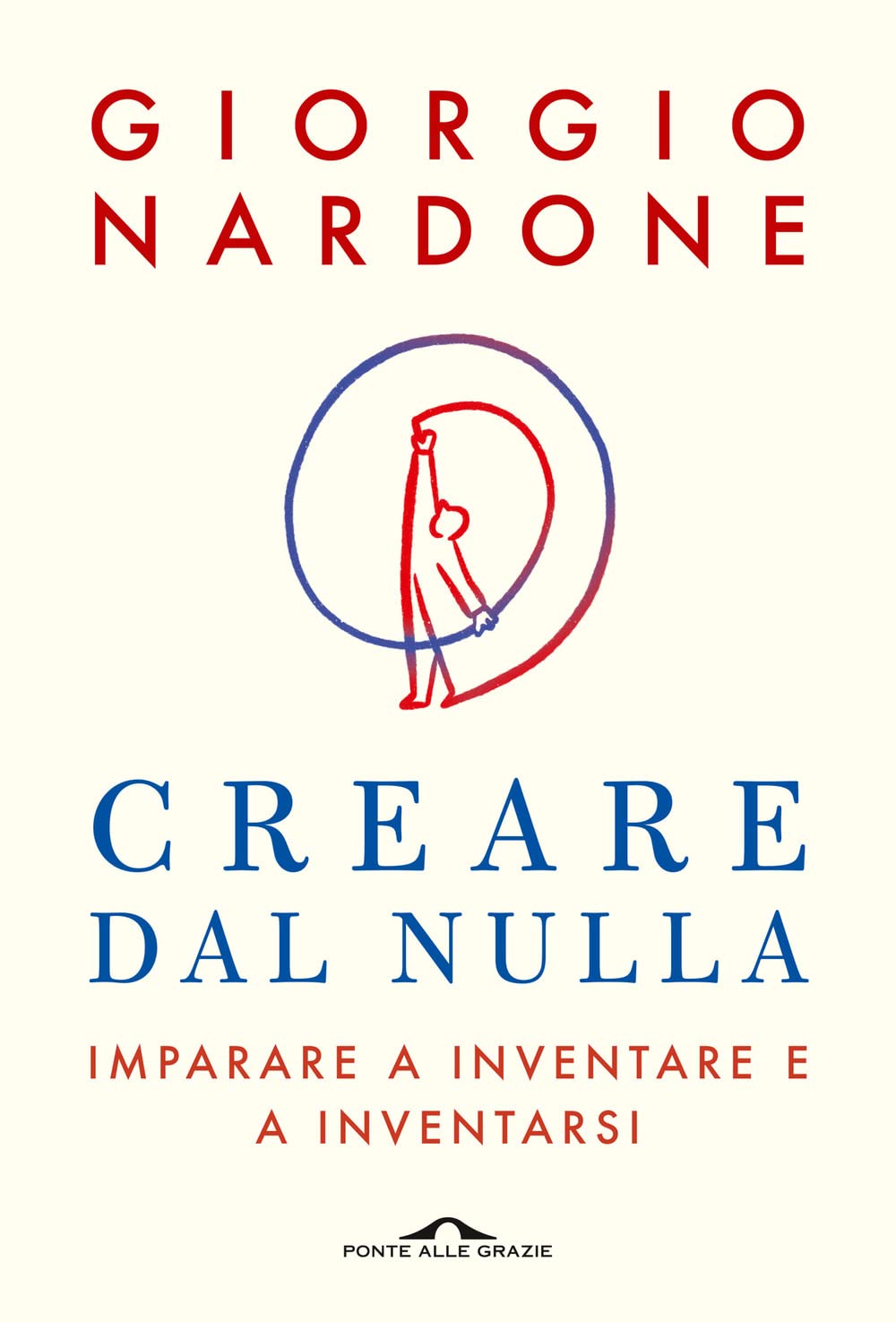 Creare dal nulla. Imparare a inventare e a inventarsi book