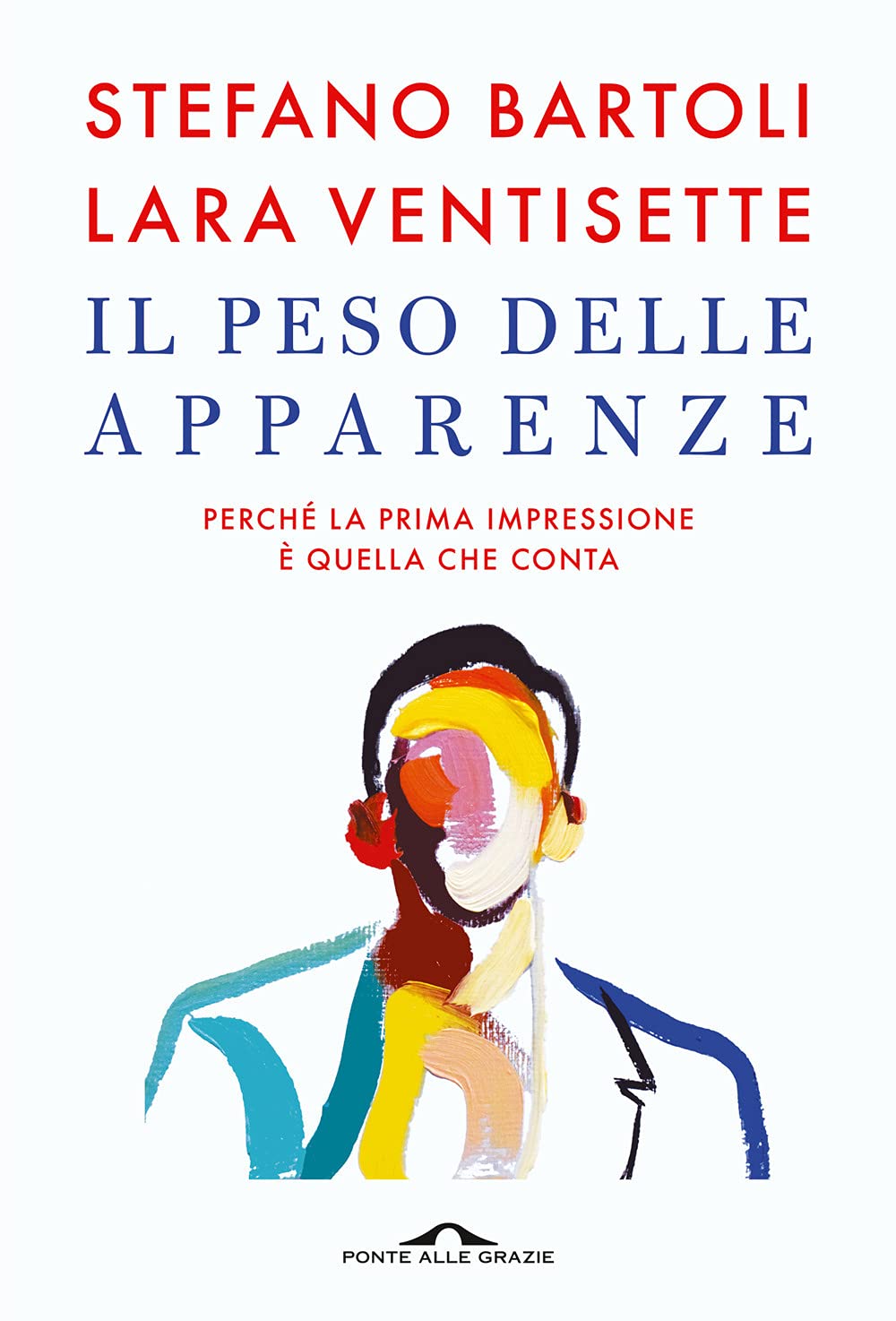 Il peso delle apparenze. Perché la prima impressione è quella che conta (Terapia in tempi brevi) Psychology