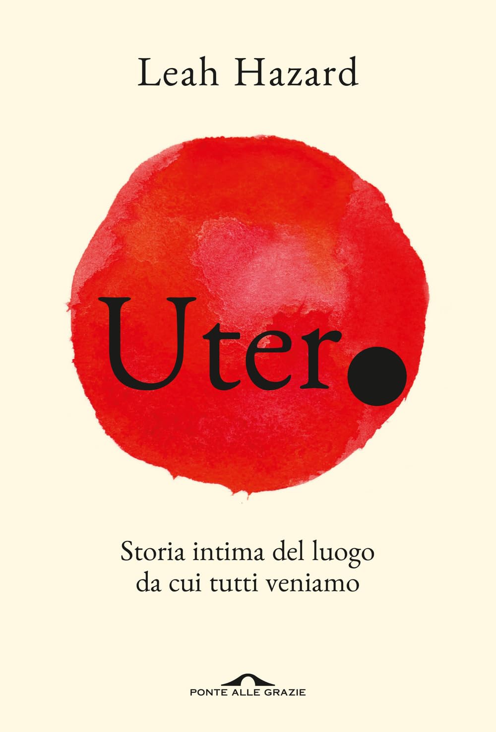 Utero. Storia intima del luogo da cui tutti veniamo (Saggi) Medicine