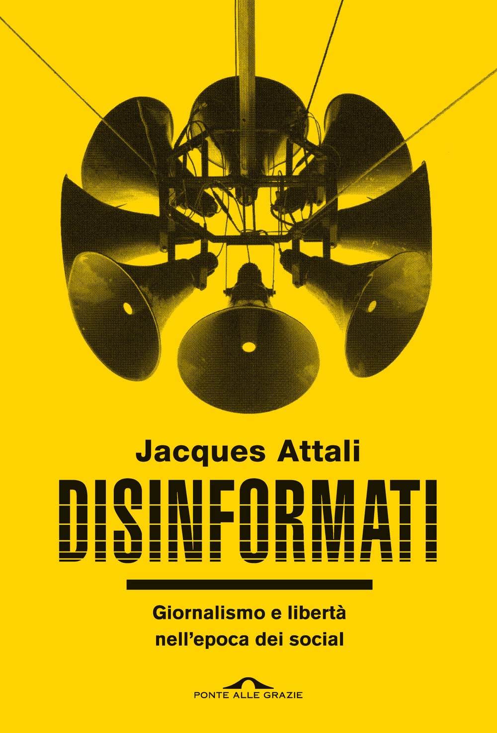 Disinformati. Giornalismo e libertà nell'epoca dei social Media & Communication