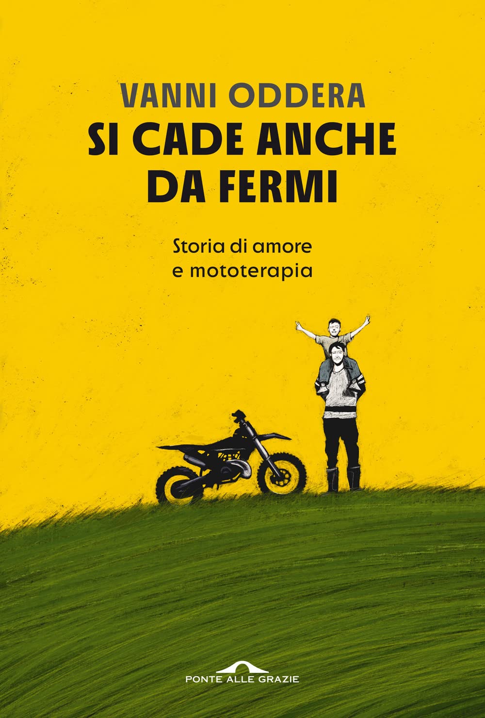 Si cade anche da fermi. Storia di amore e mototerapia book