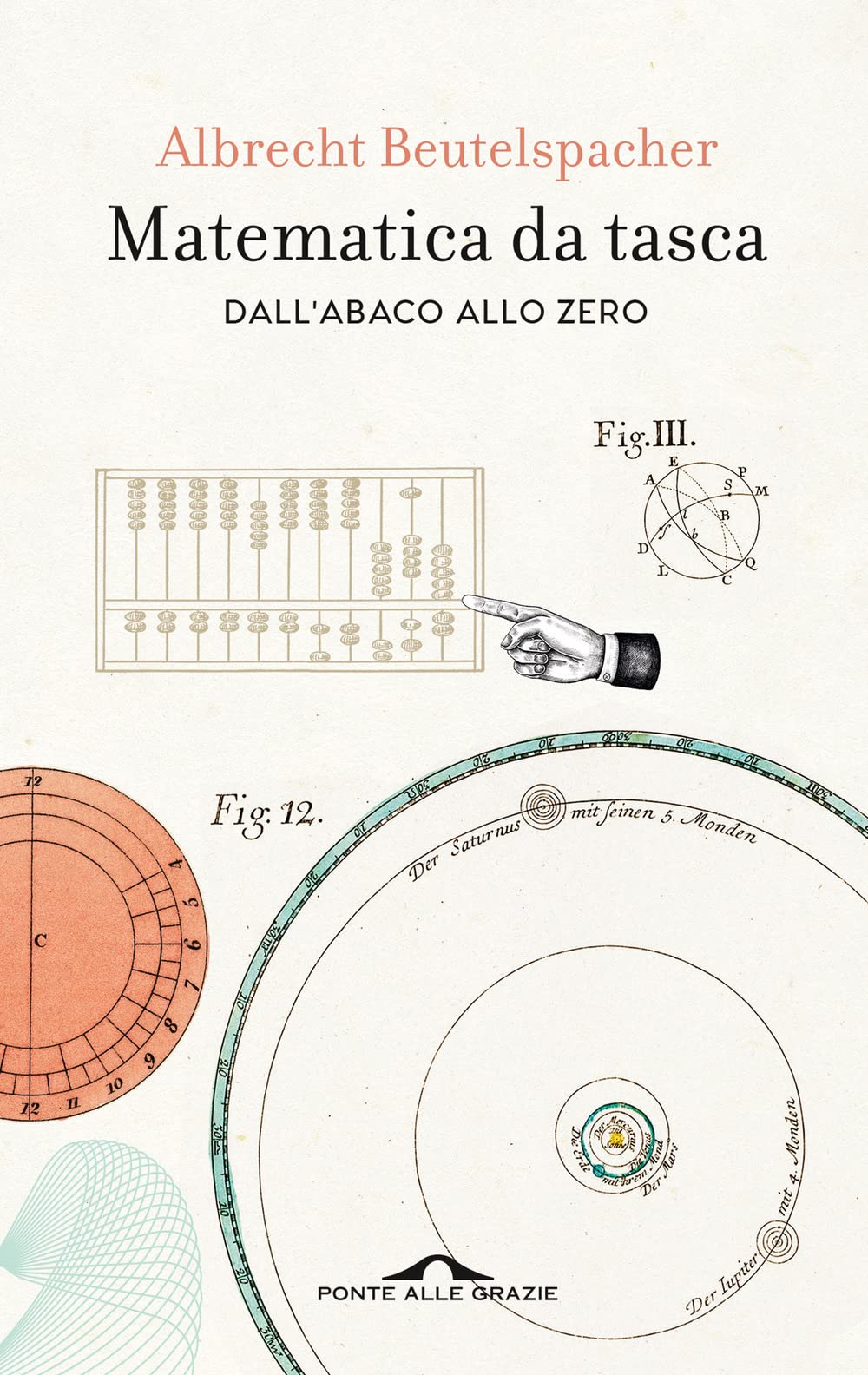 Matematica da tasca. Dall'abaco allo zero. Nuova ediz. book