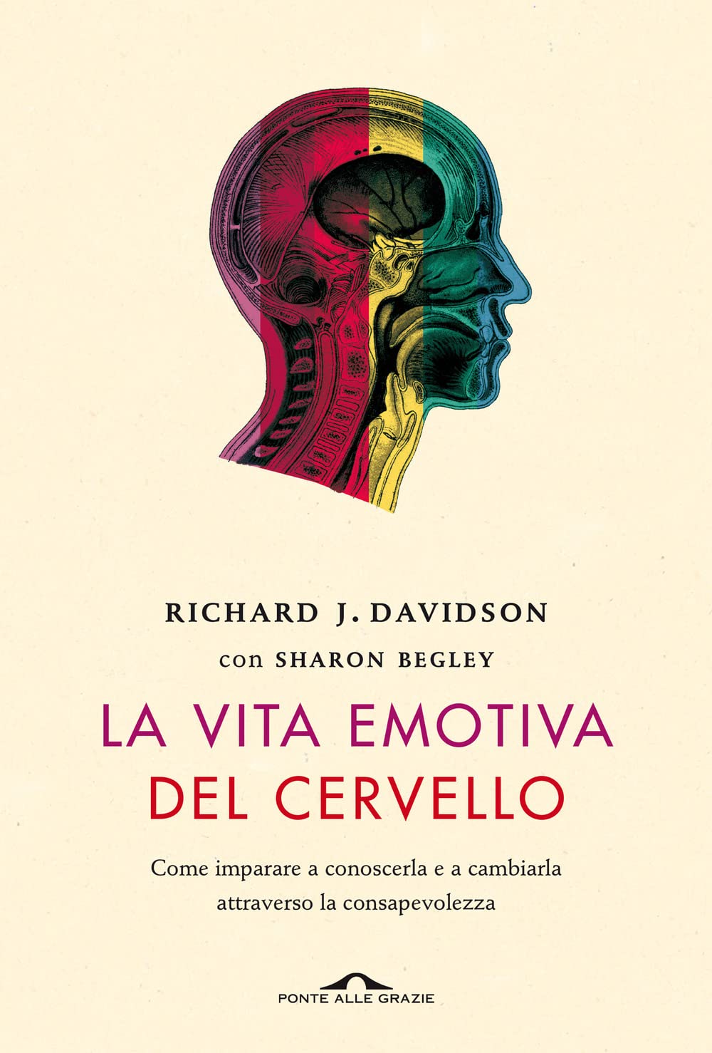 La vita emotiva del cervello. Come imparare a conoscerla e a cambiarla attraverso la consapevolezza (Saggi) Medicine
