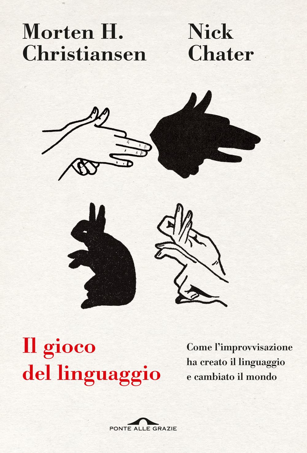 Il gioco del linguaggio. Come l'improvvisazione ha creato il linguaggio e cambiato il mondo Books
