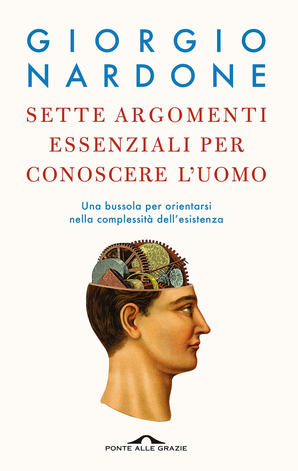 Sette argomenti essenziali per conoscere l'uomo. Una bussola per orientarsi nella complessità dell'esistenza book