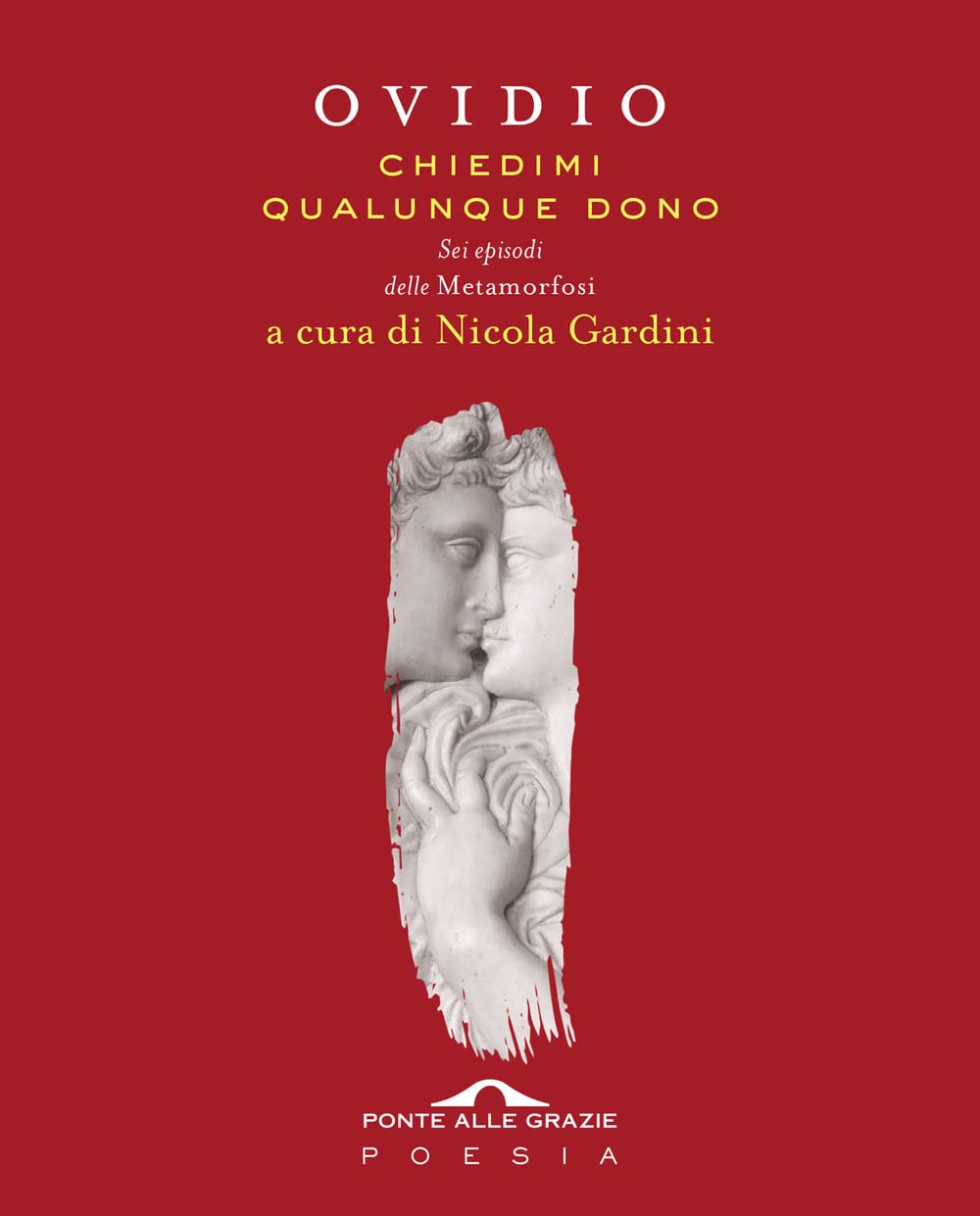 Chiedimi qualunque dono. Sei episodi delle «Metamorfosi» book