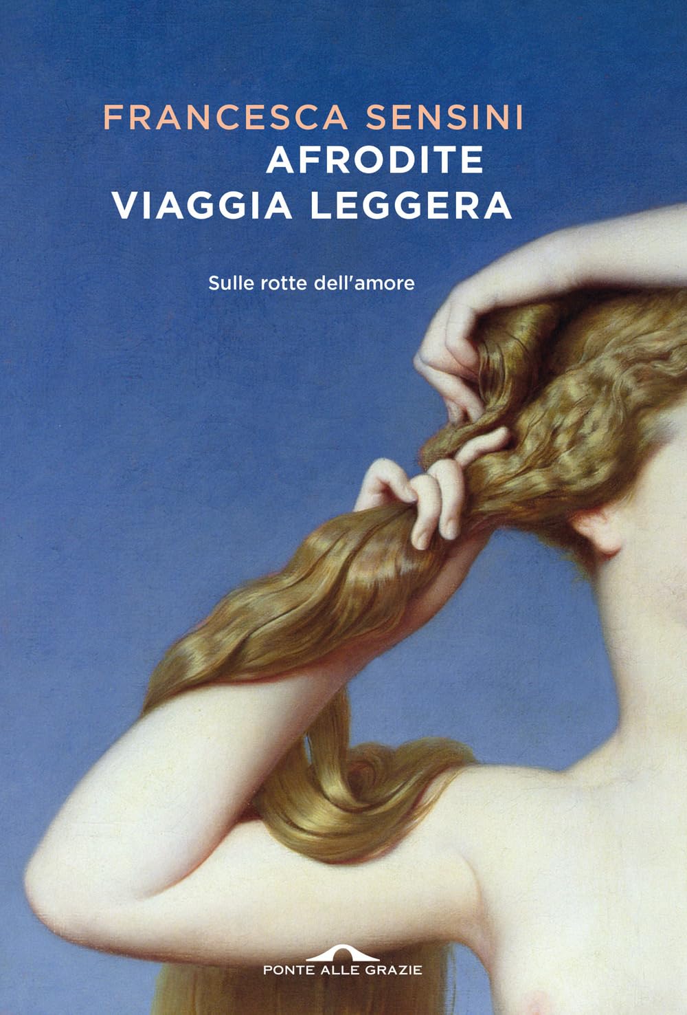 Afrodite viaggia leggera. Sulle rotte dell'amore Contemporary literature