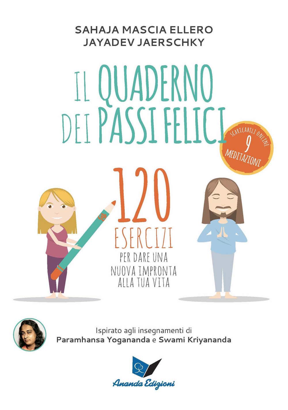 Il quaderno dei passi felici. 120 esercizi per dare una nuova impronta alla tua vita book