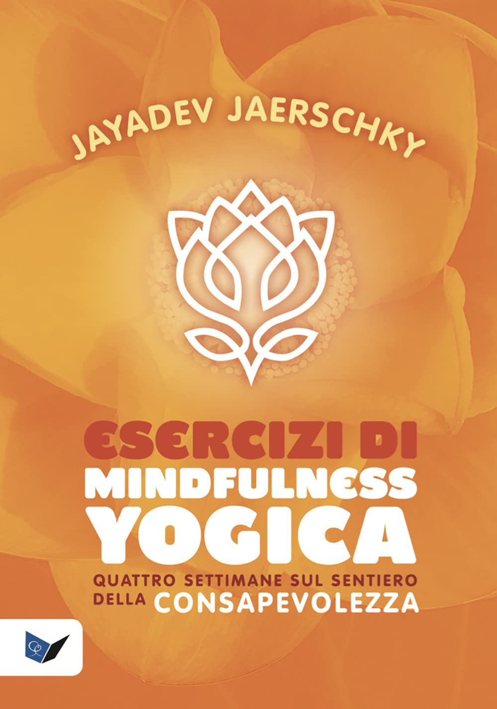 Esercizi di mindfulness yogica. Quattro settimane sul sentiero della consapevolezza book