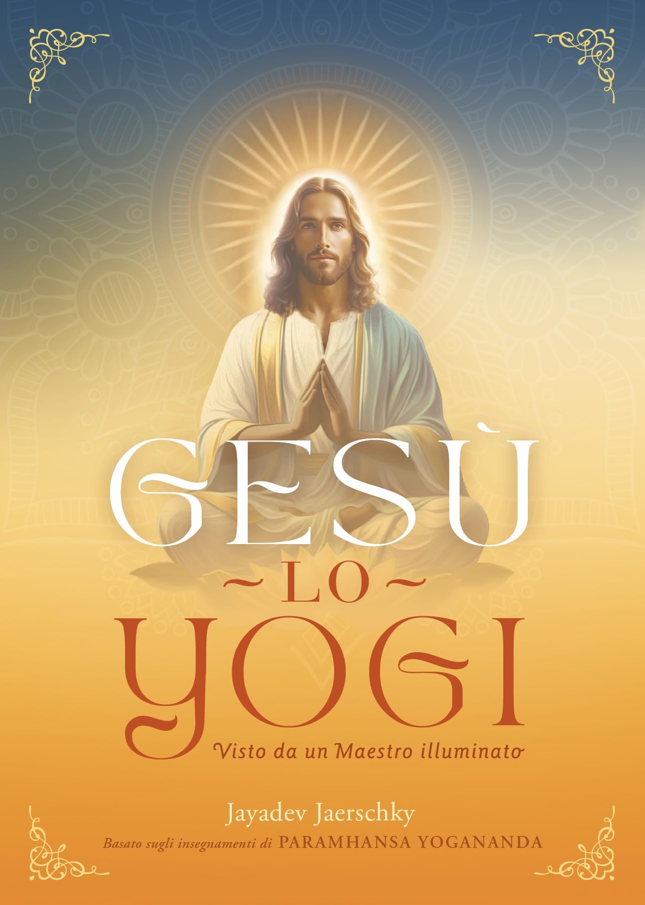 Gesù lo yogi. Visto da un maestro illuminato book