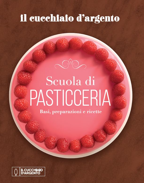 Il Cucchiaio d'Argento. Scuola di pasticceria. Basi, preparazioni e ricette book