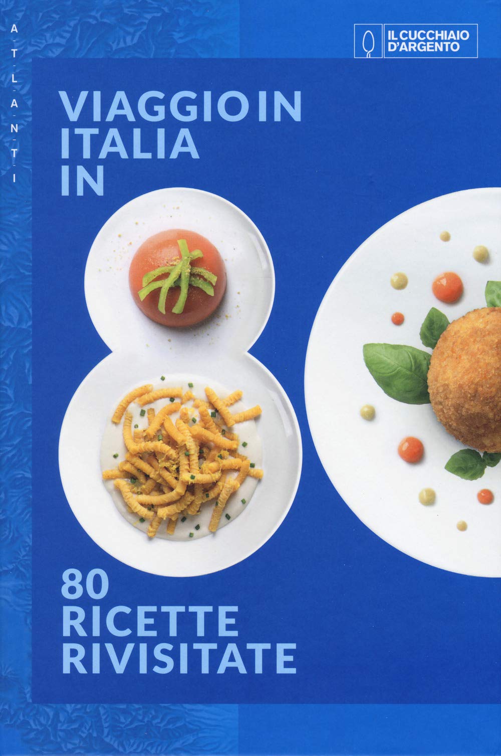 Il Cucchiaio d'Argento. Atlanti. Viaggio in Italia in 80 ricette rivisitate Leisure, Home & Garden