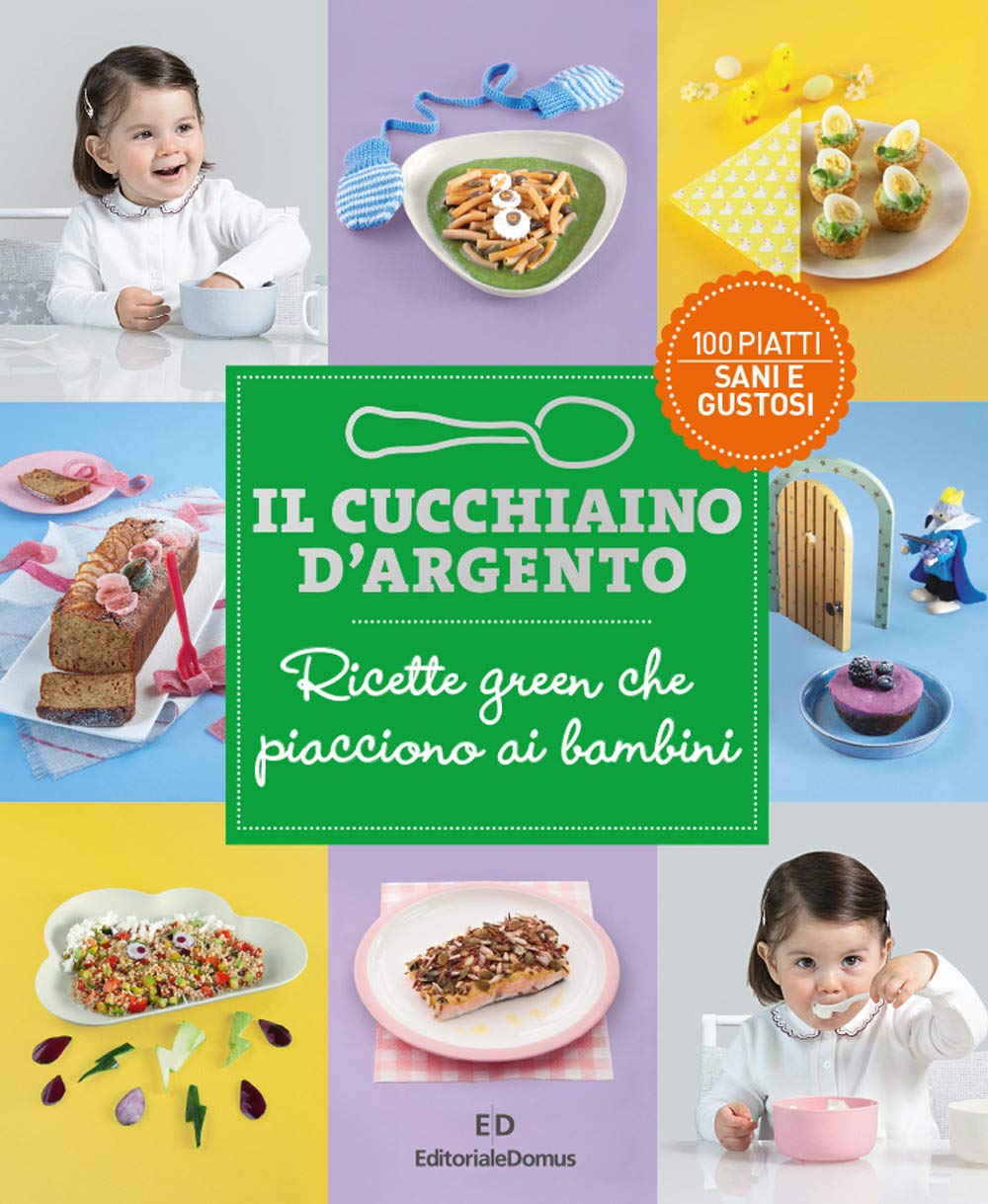 Il Cucchiaio d'Argento. Ricette green che piacciono ai bambini book
