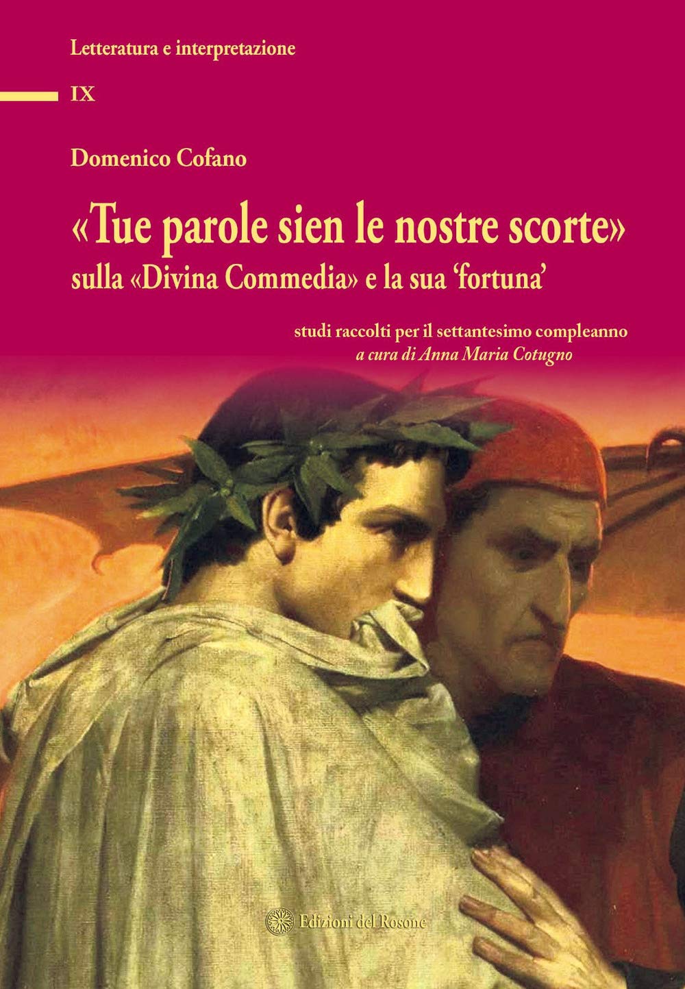 «Tue parole sien le nostre scorte» sulla «Divina Commedia» e la sua «fortuna». Studi raccolti per il settantesimo compleanno book