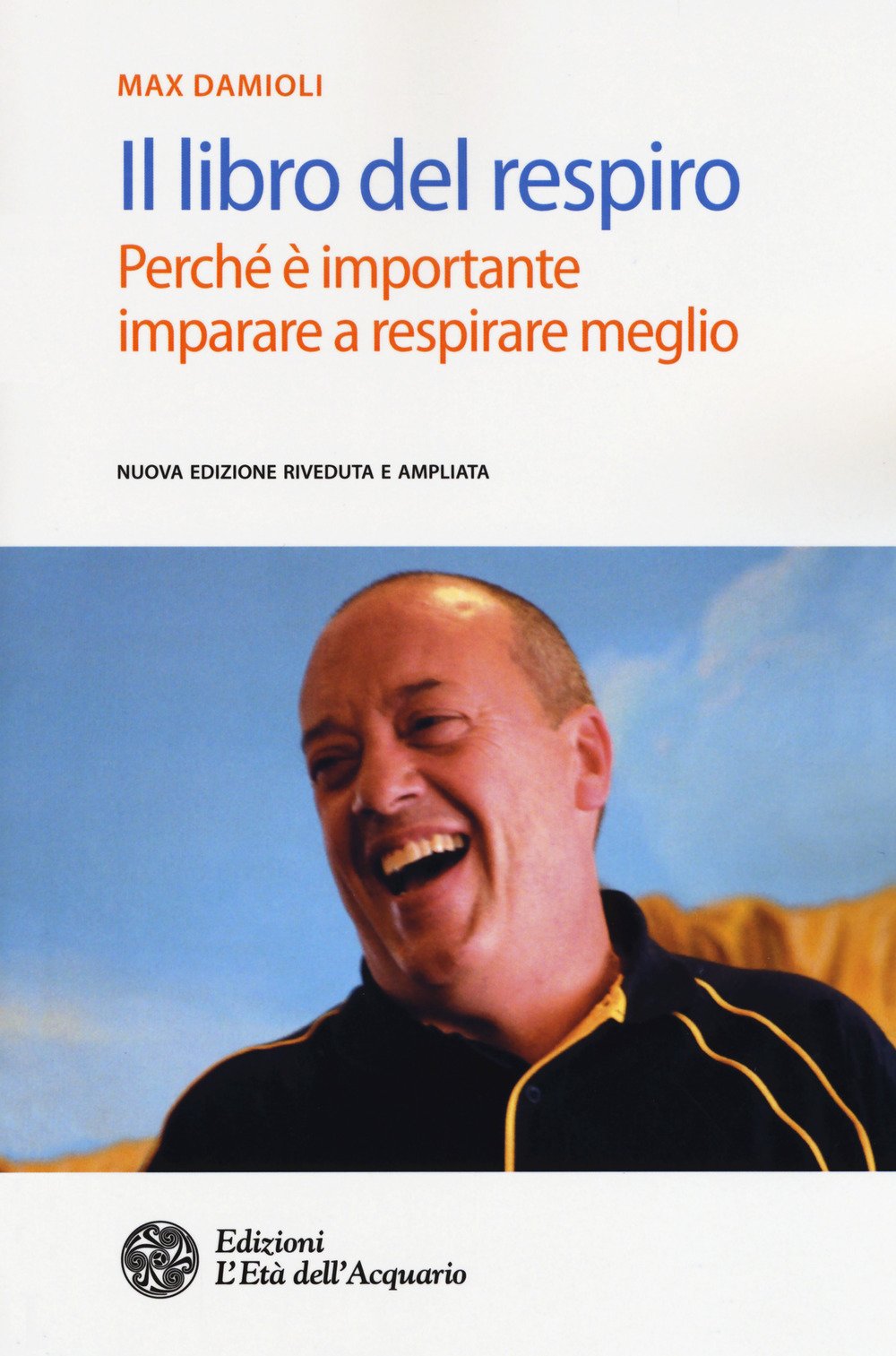 Il libro del respiro. Perché è importante imparare a respirare meglio. Nuova ediz. book