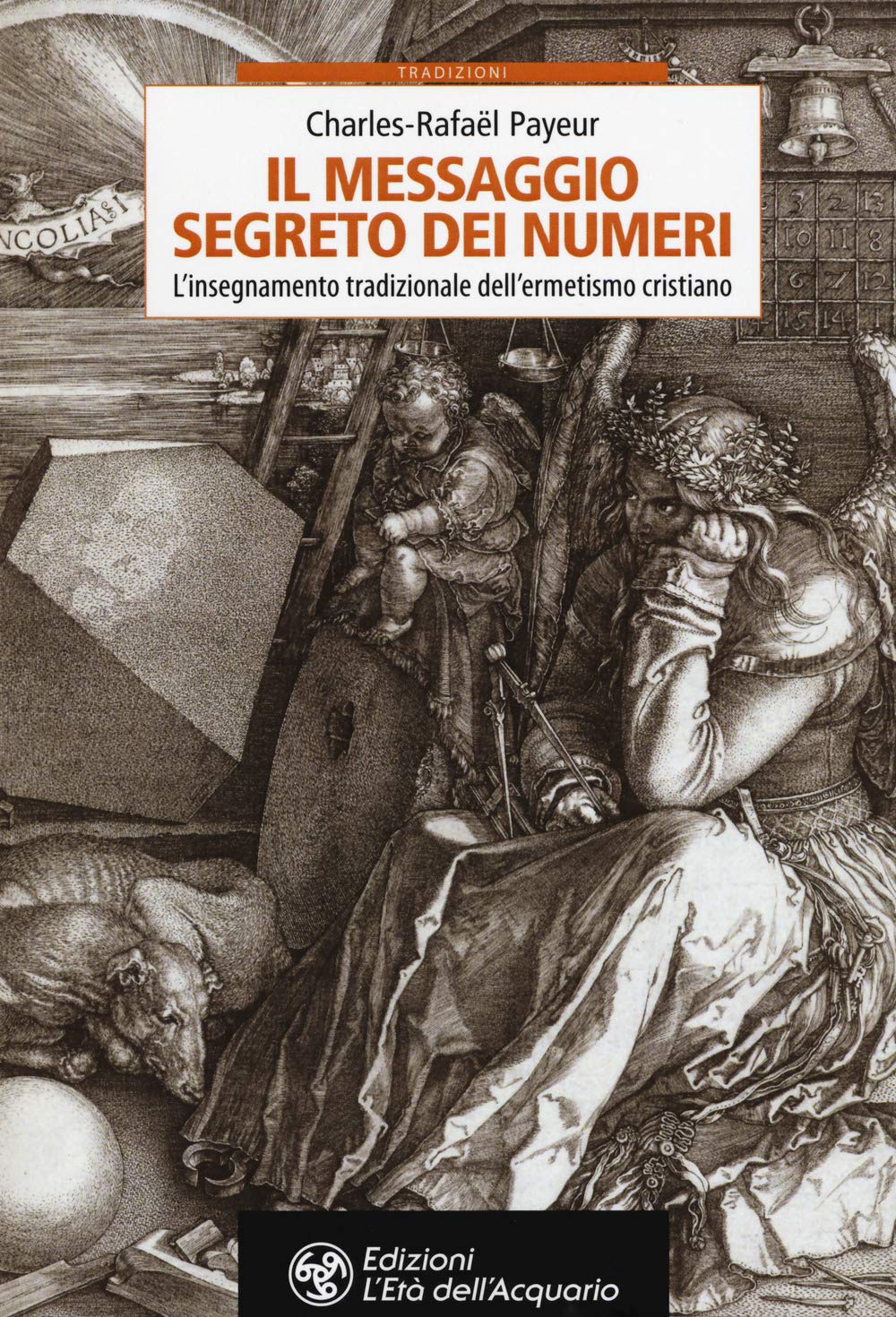 Il messaggio segreto dei numeri. L'insegnamento tradizionale dell'ermetismo cristiano Second hand books on Religion & Esotericism