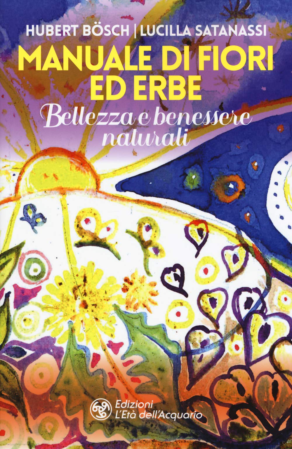 Manuale di fiori ed erbe. Bellezza e benessere naturali book