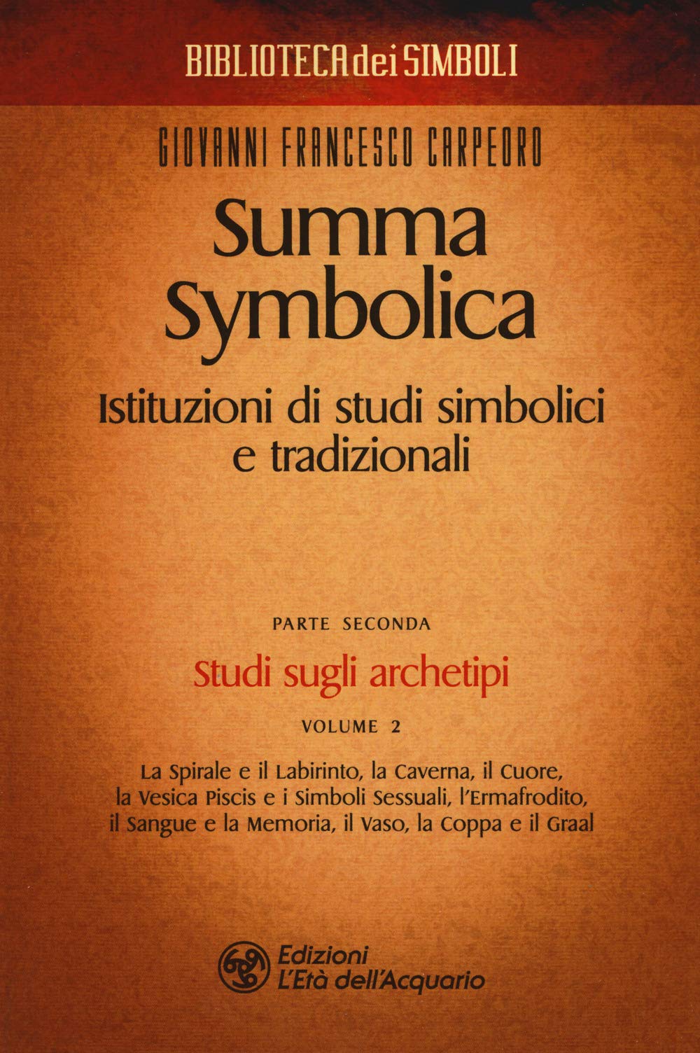 Summa symbolica. Istituzioni di studi simbolici e tradizionali. Studi sugli archetipi (Vol. 2/2) (Biblioteca dei simboli) Books