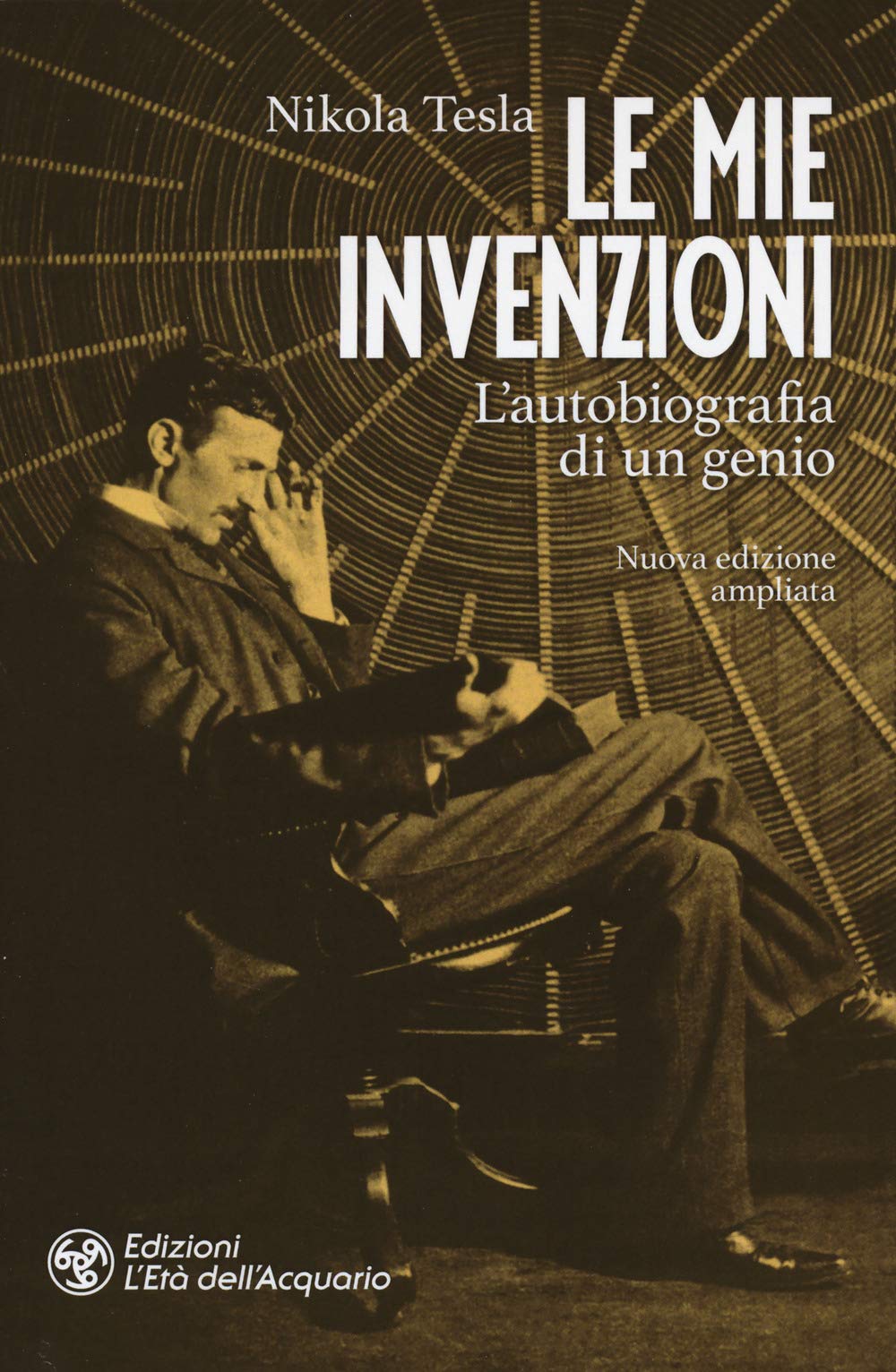 Le mie invenzioni. L'autobiografia di un genio. Ediz. ampliata book