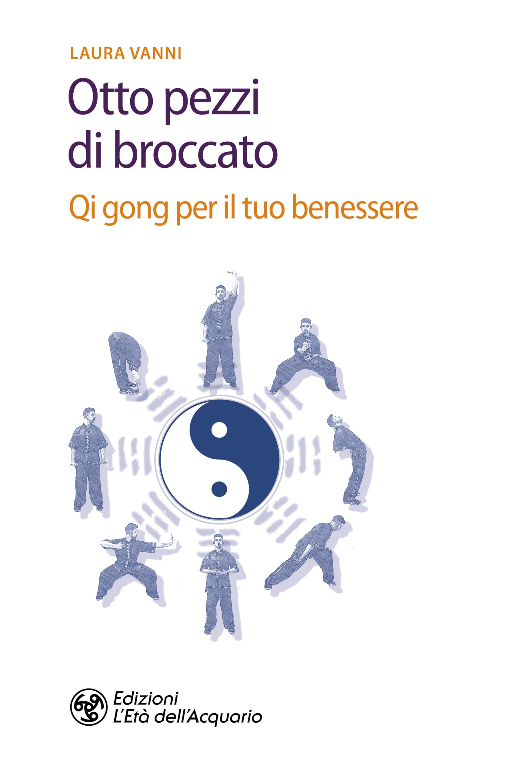 Gli otto pezzi di broccato. Qi gong per il tuo benessere (Salute&benessere) Health, Nutrition & Fitness