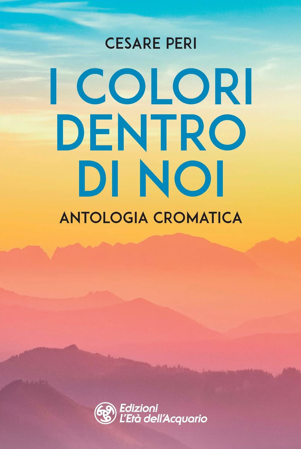 I colori dentro di noi. Antologia cromatica Religion & Esotericism