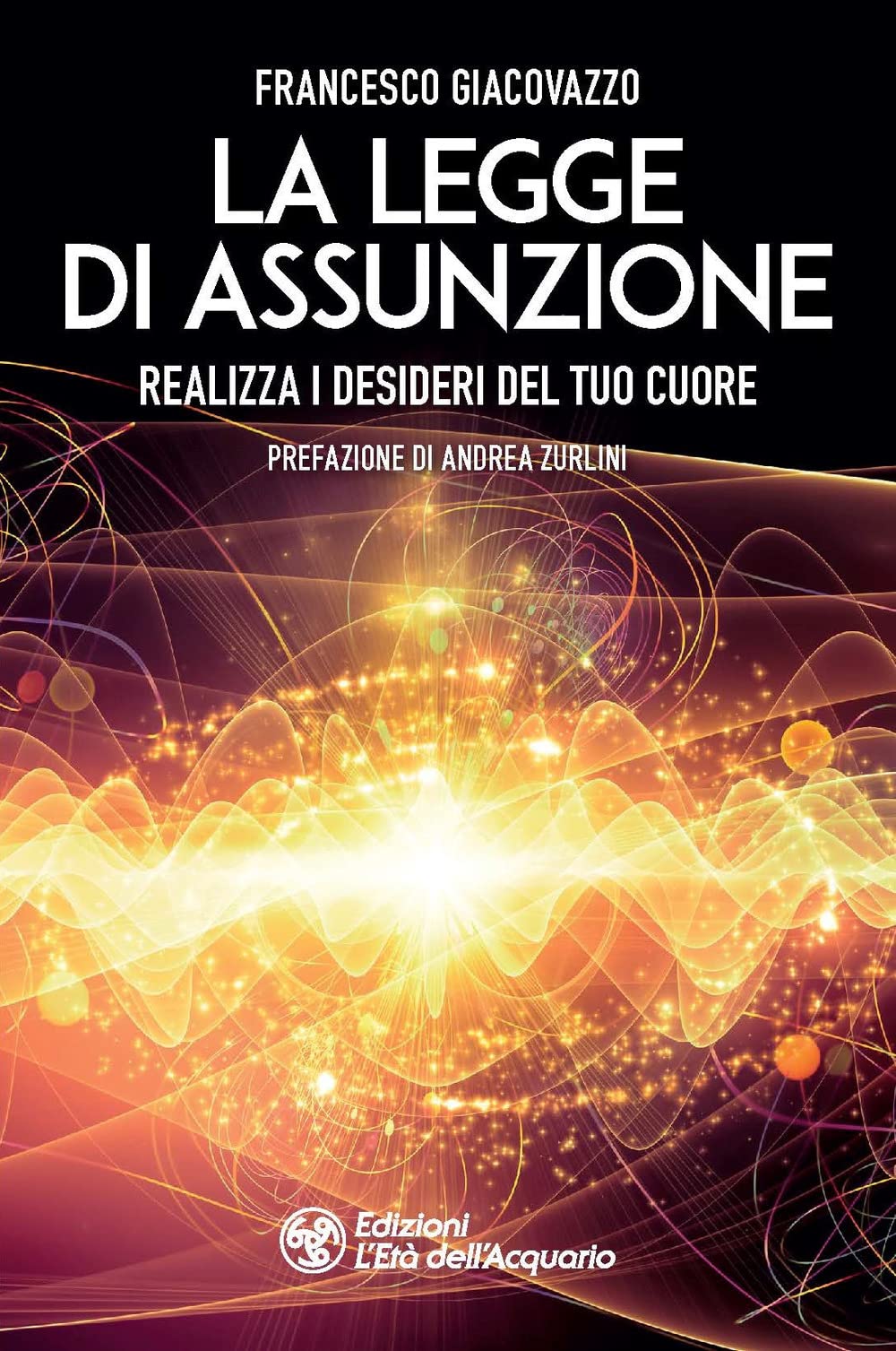 La legge di assunzione. Realizza i desideri del tuo cuore book