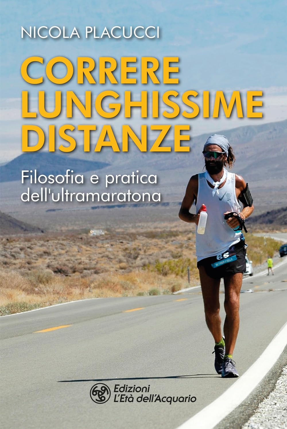 Correre lunghissime distanze. Filosofia e pratica dell'ultramaratona book