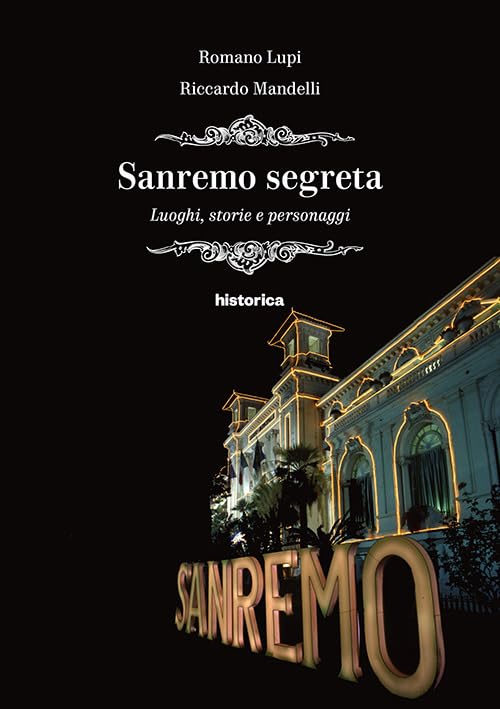 Sanremo segreta. Luoghi, storie e personaggi book