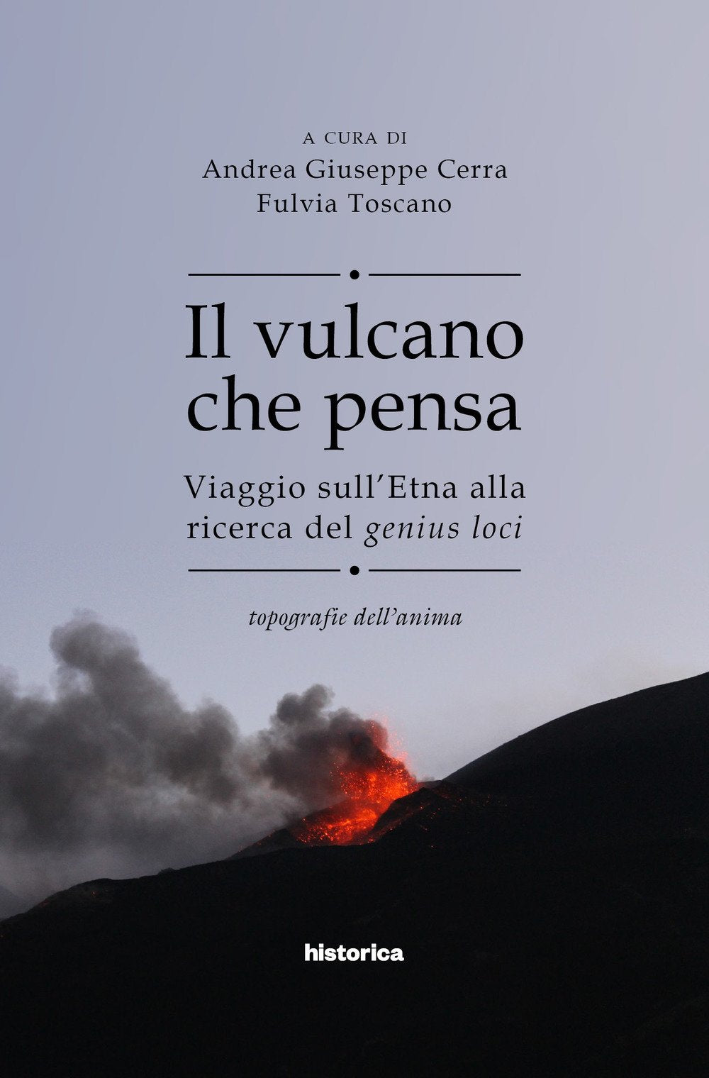 Il vulcano che pensa. Viaggio sull'Etna alla ricerca del genius loci. Topografie dell'anima book