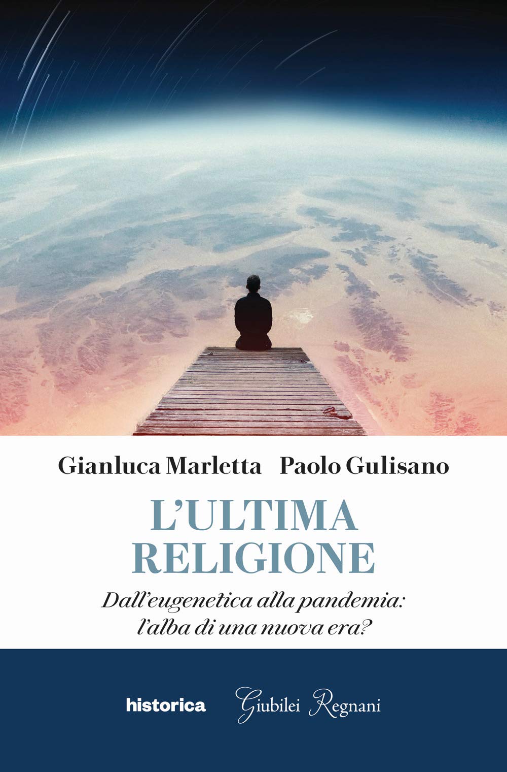 L'ultima religione. Dall'eugenetica alla pandemia: l'alba di una nuova era? Books