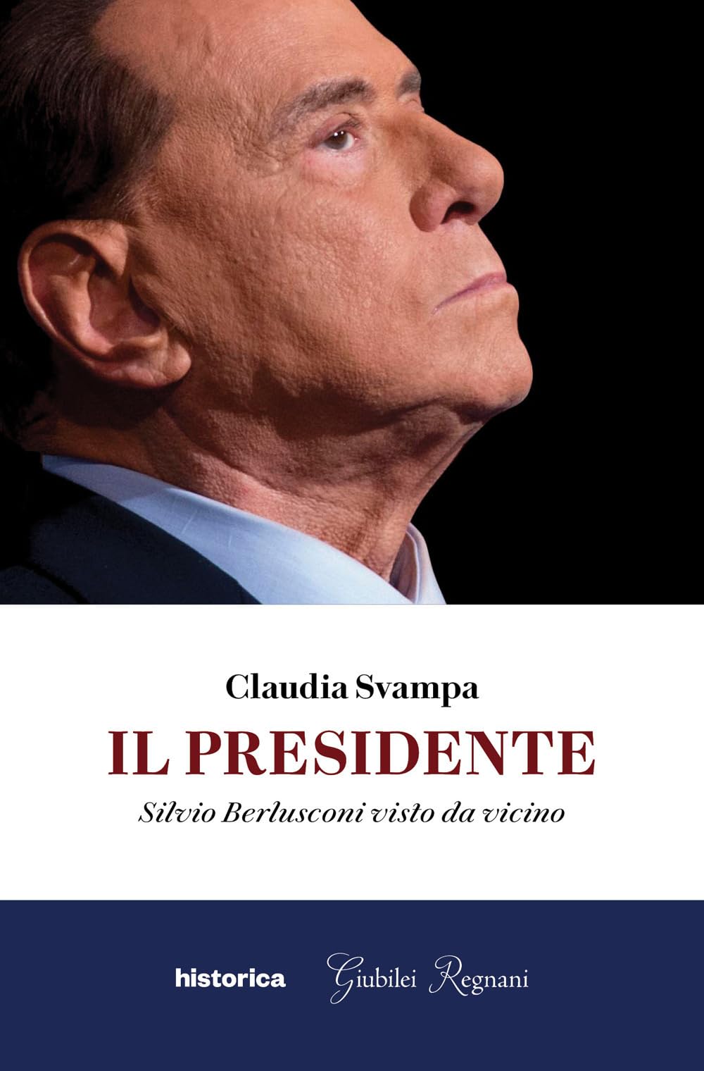 Il presidente. Silvio Berlusconi visto da vicino Memories