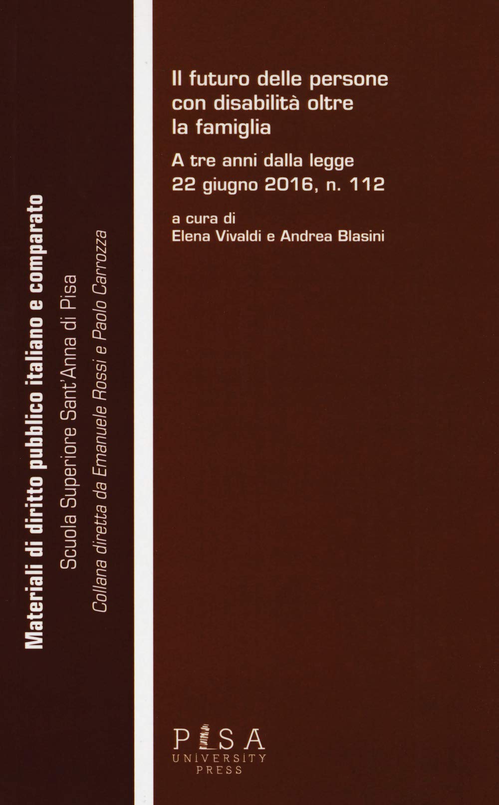 Il futuro delle persone con disabilità oltre la famiglia. A tre anni dalla legge 22 giugno 2016, n. 112 (Materiali diritto pubblico italiano e comparato, Band 10) Law