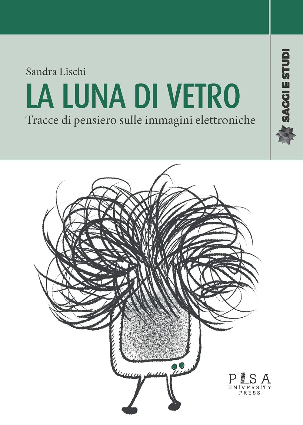 La luna di vetro. Tracce di pensiero sulle immagini elettroniche (Saggi e studi) Film, Art & Culture