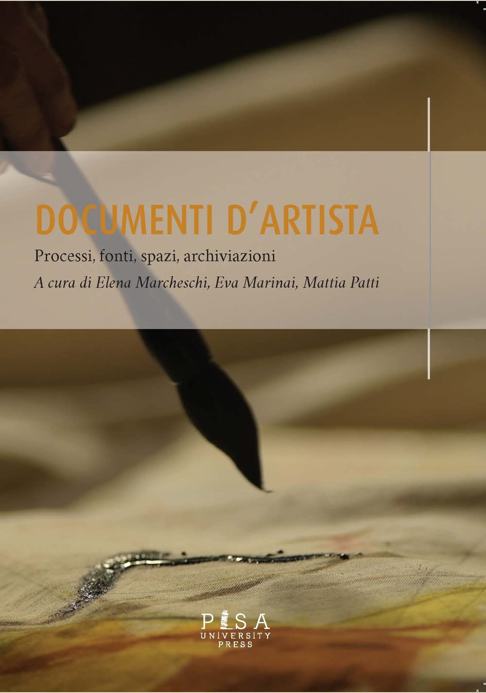 Documenti d'artista. Processi, fonti, spazi, archiviazioni book