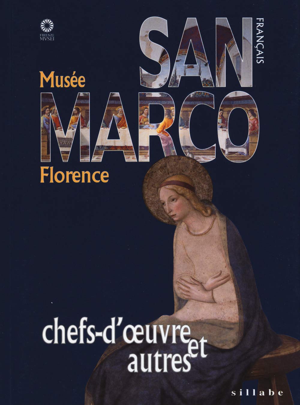 Museo di San Marco. Capolavori e dintorni. Ediz. francese book