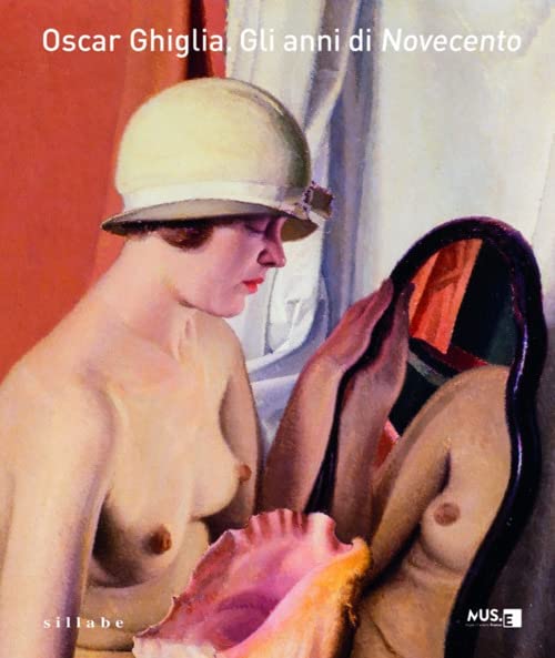 Oscar Ghiglia. Gli anni di Novecento. Catalogo della mostra (Firenze, 7 aprile - 13 settembre 2022) book
