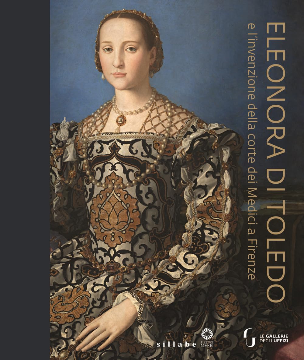 Eleonora di Toledo e l’invenzione della corte dei Medici a Firenze. Ediz. illustrata book