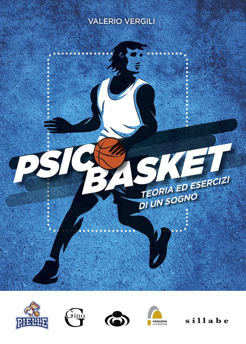 Psicobasket. Teoria ed esercizi di un sogno Leisure & Fun