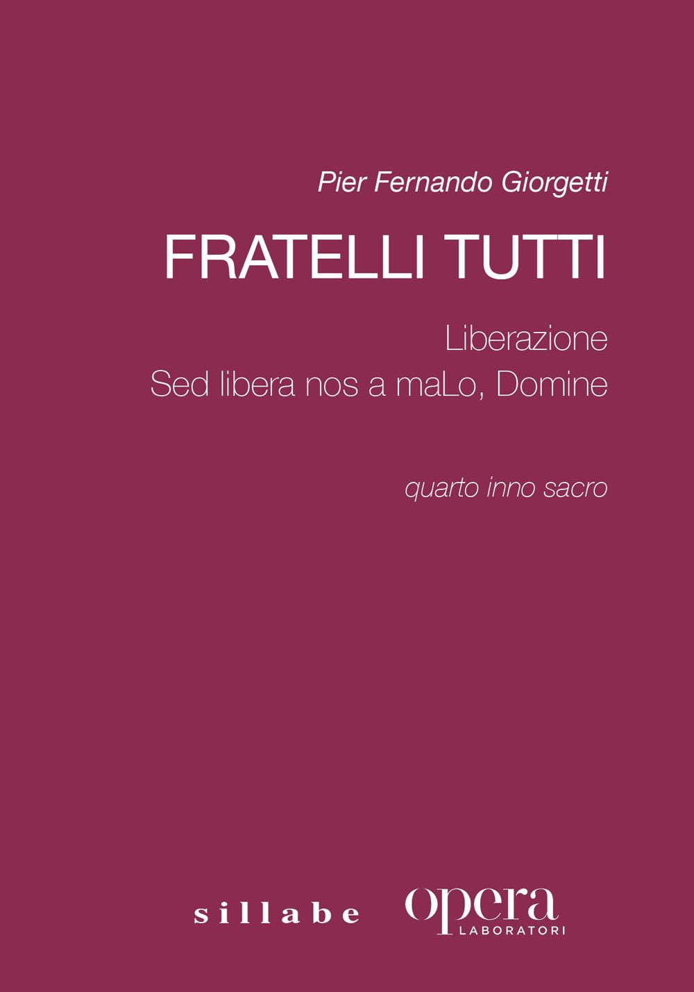 Fratelli tutti. Liberazione. Sed libera nos a malo, Domine. Quarto inno sacro. Spartito Sheet Music