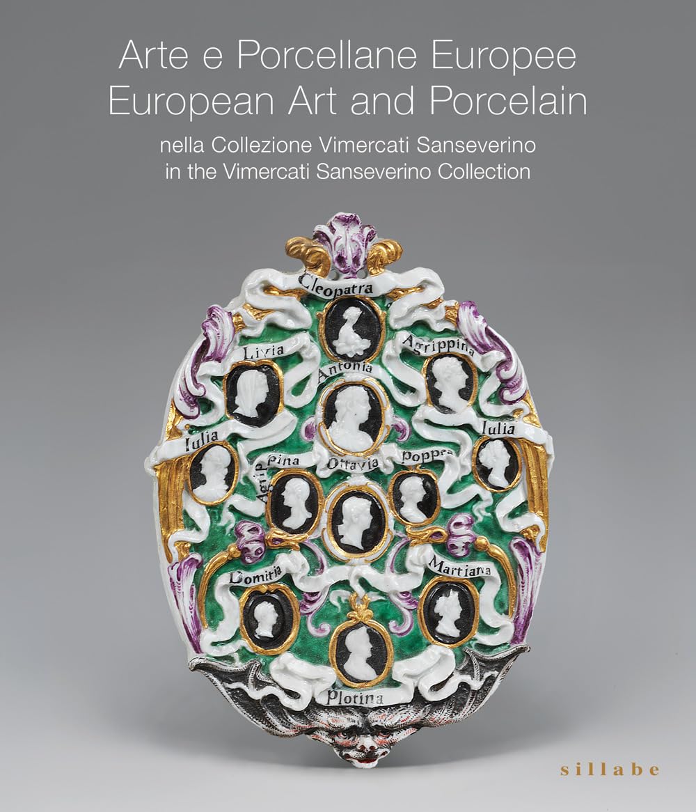 Porcellane europee nella Collezione Vimercati Sanseverino-European porcelain in the Vimercati Sanseverino Collection. Ediz. italiana e inglese Film, Art & Culture